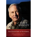 The Other Side of Suffering: The Father of JonBenet Ramsey Tells the Story of His Journey from Grief to Grace - Hardcover