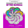 Shading The Power Of The Mandala: Become One With The Universe Through Meditation - Paperback