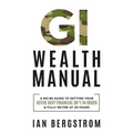 GI Wealth Manual: A Practical Guide to Getting Your Active Duty Financial Sh*t in Order and Fully Retire at 20-Years - Paperback