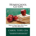 Homeschool Co-ops: How to Start Them, Run Them and Not Burn Out - Paperback