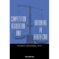 Competition, Regulation, and Rationing in Health Care - Paperback