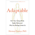 Adaptable: How Your Unique Body Really Works and Why Our Biology Unites Us - Hardcover