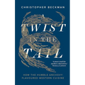 A Twist in the Tail: How the Humble Anchovy Flavoured Western Cuisine - Hardcover