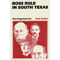 Boss Rule in South Texas: The Progressive Era - Paperback