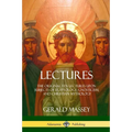 Lectures: The Original Ten Lectures Upon Subjects of Egyptology, Gnosticism, and Christian Mythology - Paperback