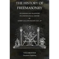 The History of Freemasonry Volume 4: Its Legends and Traditions, Its Chronological History - Paperback