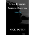 Astral Projection & Sceptical Occultism - Paperback