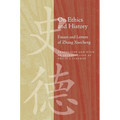 On Ethics and History: Essays and Letters of Zhang Xuecheng - Hardcover