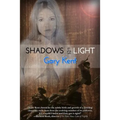 Shadows & Light: Journeys With Outlaws in Revolutionary Hollywood - Paperback