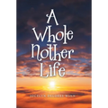 A Whole Nother Life - Hardcover
