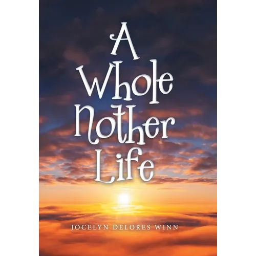 A Whole Nother Life - Hardcover