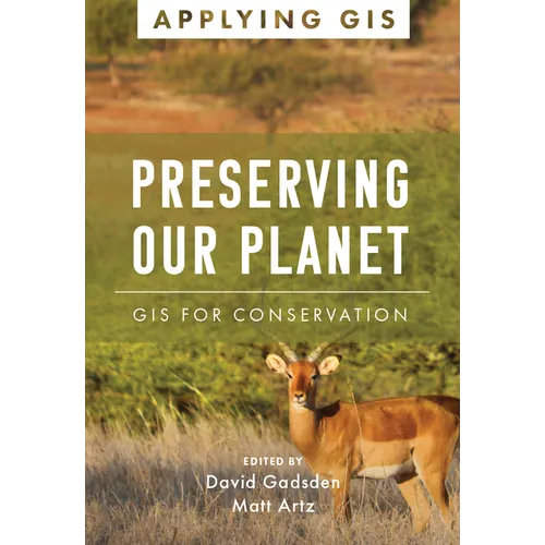 Preserving Our Planet: GIS for Conservation - Paperback