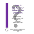 Here is the Answer! What is the Question?: Book 5, Covering Robert's Rules of Order Newly Revised - Paperback
