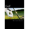 Golf: Amazing Facts, Awesome Interactive Trivia, Cool Pictures & Fun New Quiz for Kids - The BEST Book Strategy That Helps G - Paperback