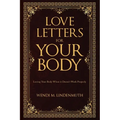 Love Letters for Your Body: Loving Your Body When It Doesn't Work Properly - Paperback
