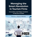 Managing the Smart Revolution in Tourism Firms: Innovation and Value Creation in the Era of Data - Hardcover
