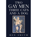 Two Gay Men Three Cats and a Dog - Paperback