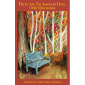 There are No Answers Here, Only Questions: A Memoir - Paperback