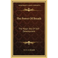 The Power Of Breath: The Magic Key Of Self-Development - Hardcover