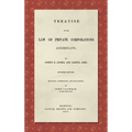 Treatise on the Law of Private Corporations Aggregate (1861): Seventh Edition. Revised, Corrected and Enlarged - Hardcover