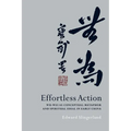 Effortless Action: Wu-Wei as Conceptual Metaphor and Spiritual Ideal in Early China - Paperback