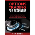Options Trading for Beginners: Investing Strategies You Need to Know to Generate Passive Income through Options Trading - Paperback