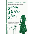 Green Glitter Girl: A Journey of Hope and Trauma Recovery - Paperback