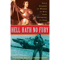 Hell Hath No Fury: True Profiles of Women at War from Antiquity to Iraq - Paperback