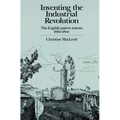 Inventing the Industrial Revolution: The English Patent System, 1660 1800 - Paperback