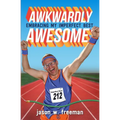 Awkwardly Awesome: Embracing My Imperfect Best - Paperback