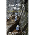 Live Among Them: Building Relationships for Jesus - Paperback
