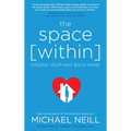 The Space Within: Finding Your Way Back Home - Paperback