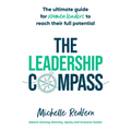 The Leadership Compass: The ultimate guide for women leaders to reach their full potential - Paperback