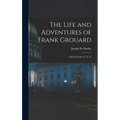 The Life and Adventures of Frank Grouard: Chief of Scouts, U. S. A. - Hardcover