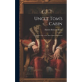 Uncle Tom's Cabin: Or, Negro Life in the Slave States of America - Hardcover