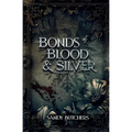 Bonds of Blood & Silver - Paperback
