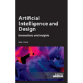 Artificial Intelligence and Design: Innovations and Insights - Hardcover