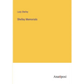 Shelley Memorials - Paperback