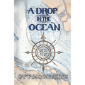 A Drop in the Ocean: Understanding the Bermuda Triangle Phenomena - Paperback