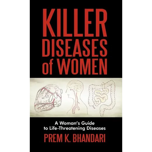 Killer Diseases of Women: A Woman's Guide to Life-Threatening Diseases - Hardcover
