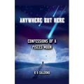 Anywhere But Here: Confessions of A Pisces Moon - Paperback
