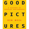Good Pictures: A History of Popular Photography - Paperback