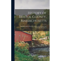 History of Bristol County, Massachusetts: With Biographical Sketches of Many of Its Pioneers and Prominent Men, Part 2 - Hardcover