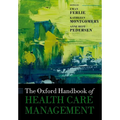 The Oxford Handbook of Health Care Management - Paperback
