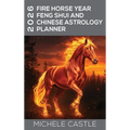 2026 Fire Horse Year: Feng Shui and Chinese Astrology Planner - Hardcover