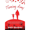 Taming Amy: One man's journey from fear to joy. - Paperback