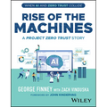 Rise of the Machines: A Project Zero Trust Story - Paperback