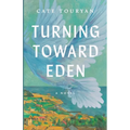 Turning Toward Eden - Paperback