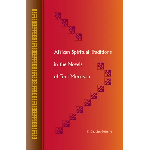 African Spiritual Traditions in the Novels of Toni Morrison - Paperback