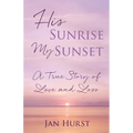 His Sunrise My Sunset - Paperback